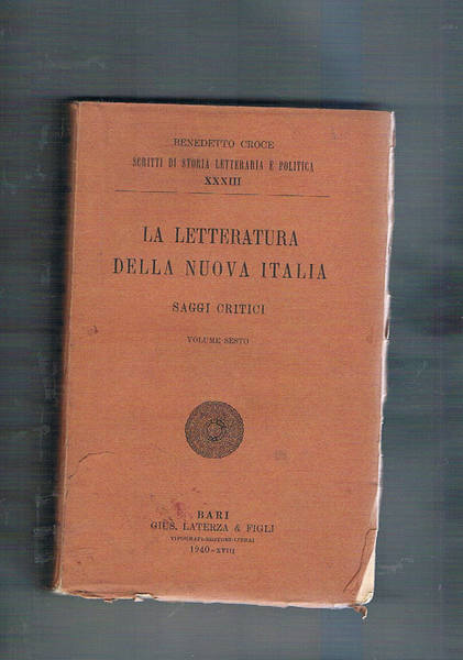 La letteratura della nuova Italia. Saggi Vol. 6°.