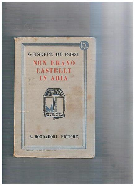 Non erano castelli in aria. Cronistoria in tre tempi. Prima …