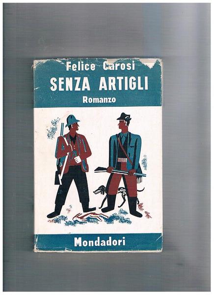 Senza artiglio. Romanzo. Prima edizione.