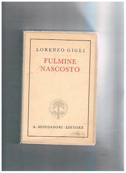 Fulmine nascosto. Il romanzo del re di Roma. Prima edizione.