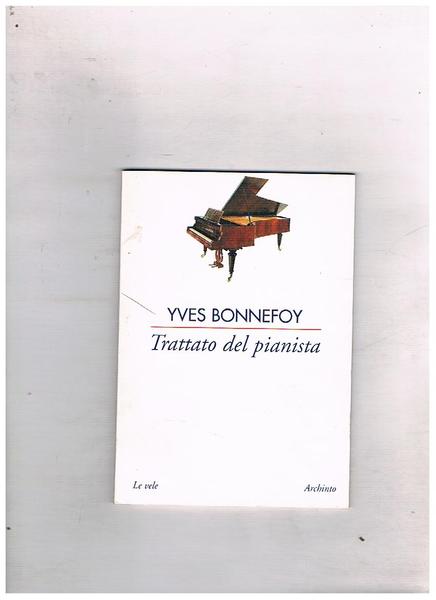 Trattato del pianista. Traduzione di Maria Sebregondi.