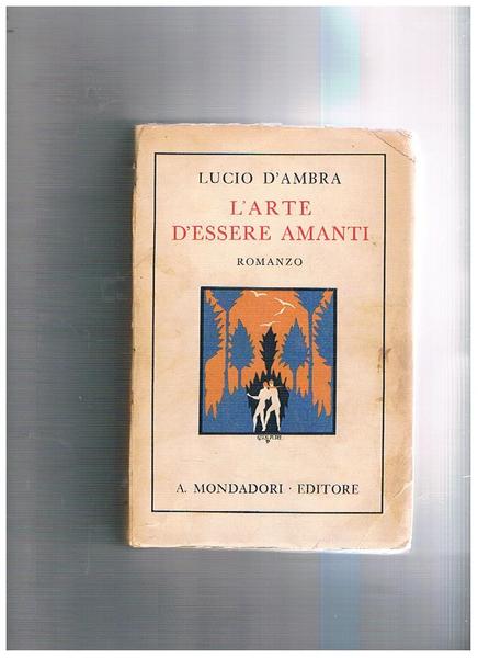L'arte d'essere amanti. Romanzo.
