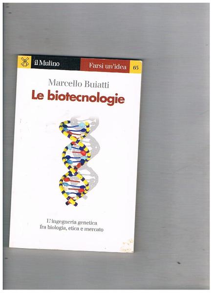 Le biotecnologie.