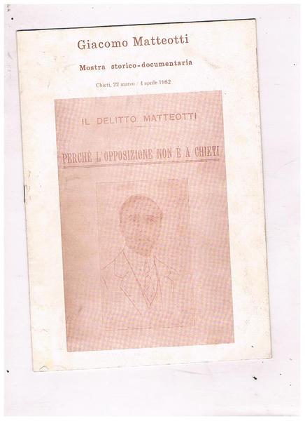 Giacomo Mattetti. Mostra storico-documentaria. Catalogo di documenti chietini. Chieti, Convitto …
