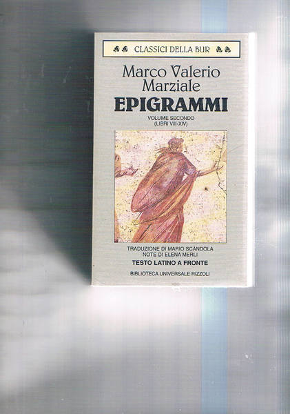 Epigrammi. Volume II. (libri VIII-XIV). Con testo latino a fronte.