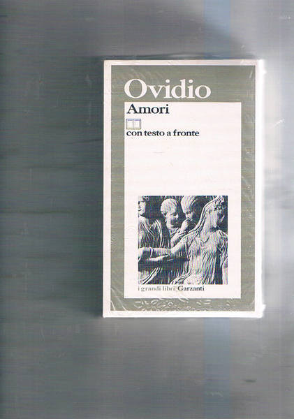 Amori. Con testo a fronte. A cura di Ferruccio Bertini.