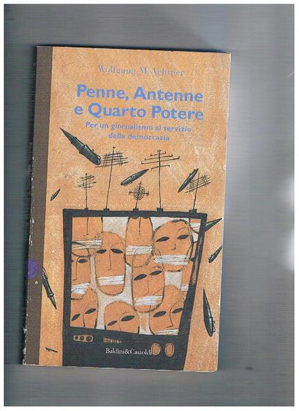 Penne, antenne e Quarto Potere. Per un giornalismo al servizio …