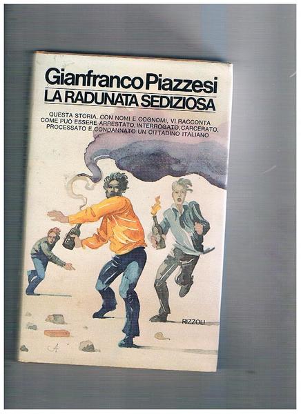 La radunata sediziosa. Cronache di questa italia. Storia con tanto …