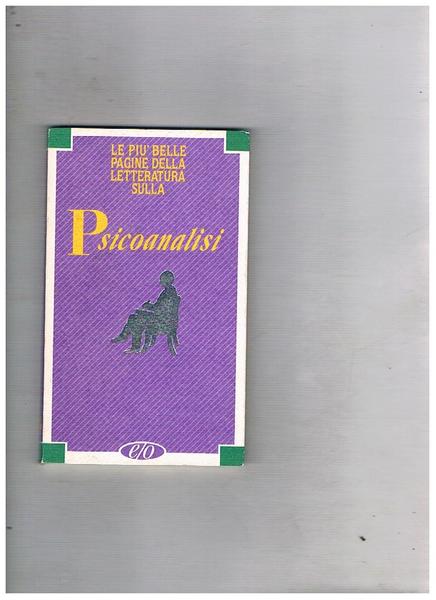Le più belle pagine della letteratura sulla psicoanalisi.