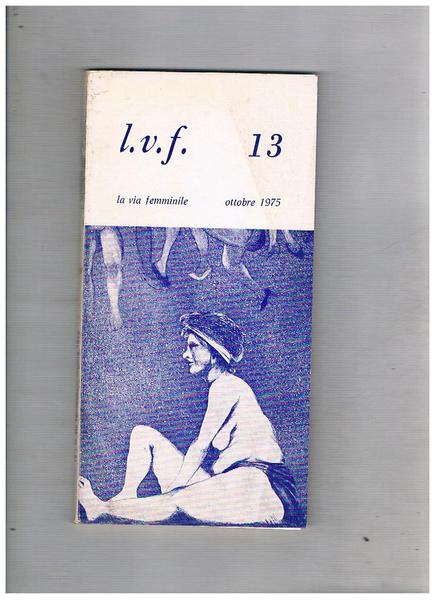 L.v.f. La via femminile n° 13 Ottobre 1975.