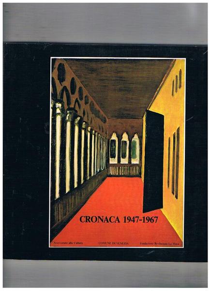 Cronaca 1947-1967. Catalogo della mostra alla Galleria "Opera Bevilacqa La …