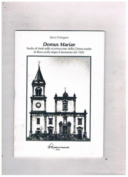 Domus Mariae. Stdio di fonti sulla ricostruzione della Chiesa madre …