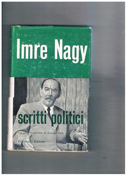 Scritti politici. Con una introduzione di François Fejto.