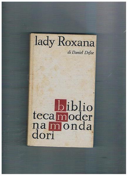 Lady Roxana. L'amante fortunata. Nota di G. A. Borgese. Collana …