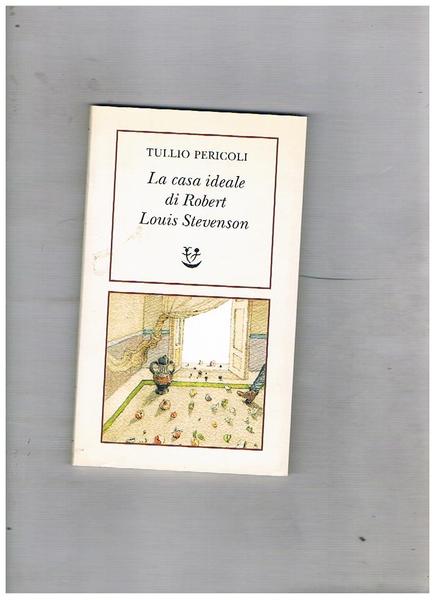 La casa ideale di Robert Louis Stevenson.