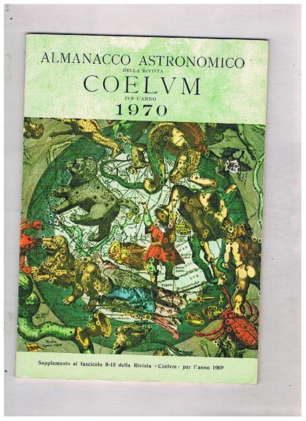 Almanacco astronomico della rivista Coelvm per l'anno 1970, supplemento al …