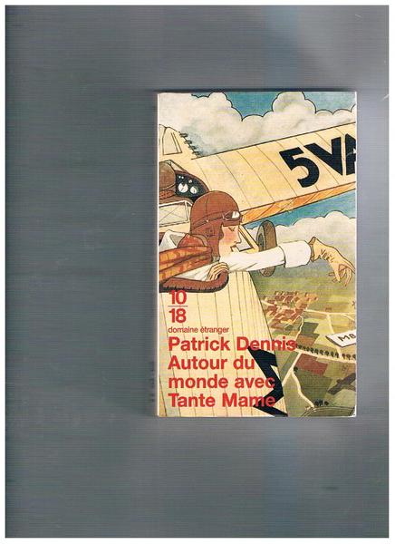 Autour du monde avec Tante Mame. Traduit de l'américain par …