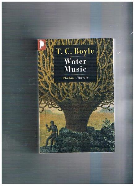 Water Music. Roman. Traduit de l'americain par Robert Pépin.