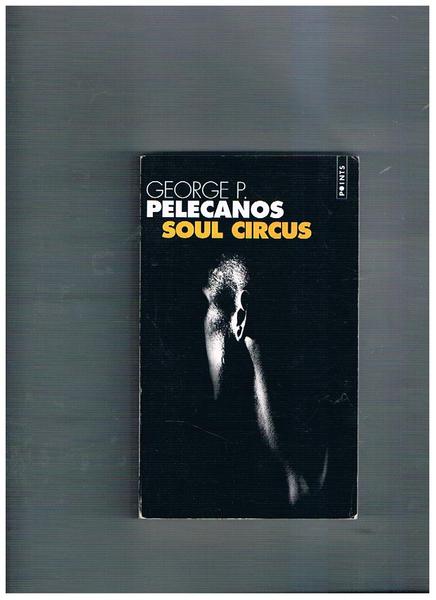 Soul Circus. Roman. Traduit de l'anglais (Etats-Unis) par François Lasquin …