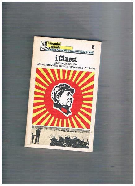 I cinesi. Storia-geografia, istituzioni, vita politica, economia, cultura. Coll. Enciclopedie …