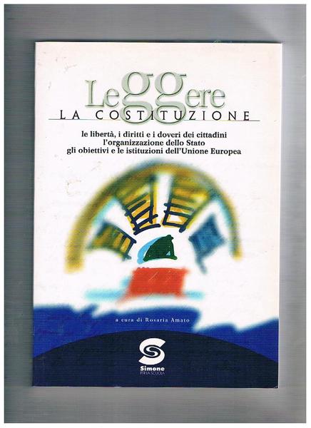 Leggere la costituzione. La libertà, i diritti e i doveri …