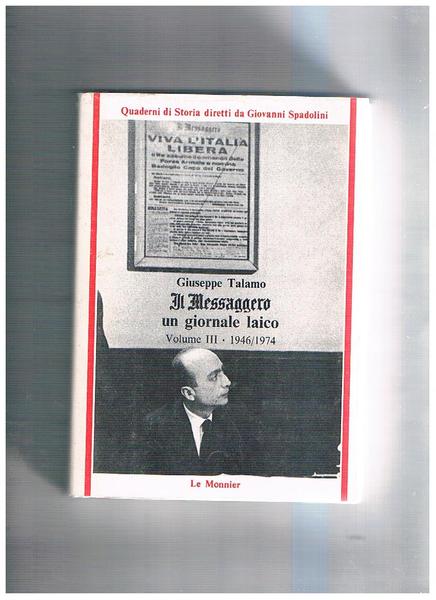 Il "Messaggero" cento anni di storia. Vol. III° un giornale …