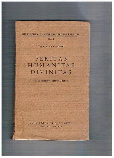 Feritas humanitas divinitas. Le componenti dell'umaniesimo.
