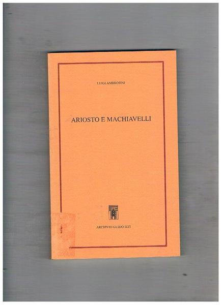 Ariosto e Machiavelli. A cura di E. Ajello.
