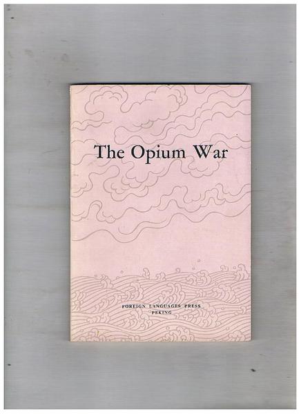 The Opium War. By the Complation Group for the "History …