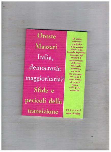 Italia, democrazia maggioritaria? Sfide e pericoli della transizione.
