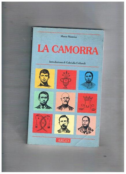 La camorra. Notizie storiche raccolte e documentate.