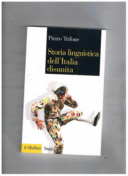 Storia linguistica dell'Italia disunita.