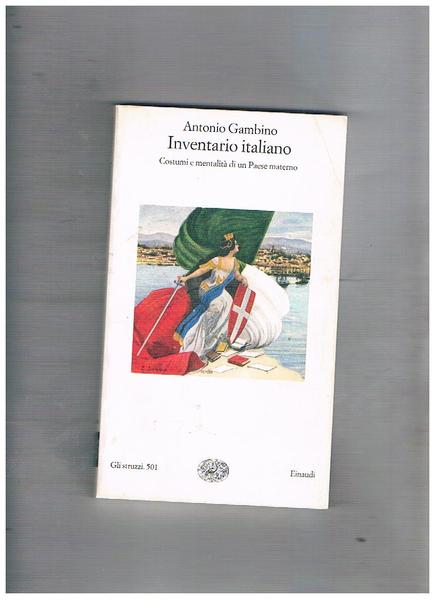 Inventario italiano. Costumi e mentalità di un paese materno.
