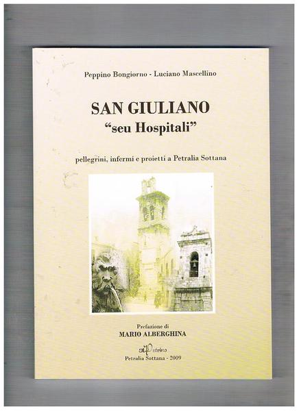 San Giuliano "seu Hospitali". Pellegrini, infermi e protetti a Patralia …