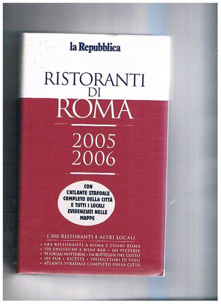 Ristoranti di Roma 2005-2006 con l'atlante stradale completo della città …