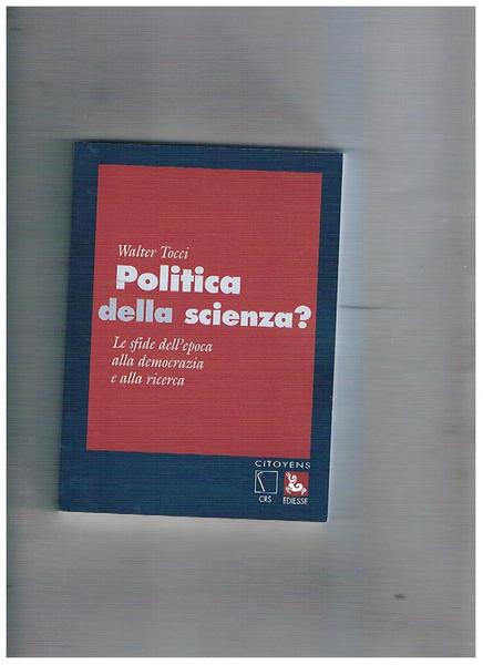 Politica della scienza? Le sfide dell'epoca alla democrazia e alla …