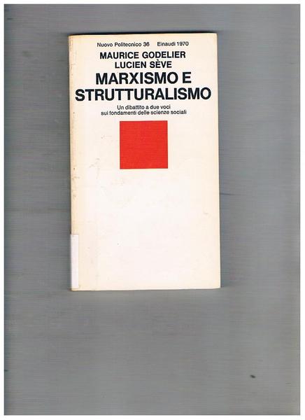 Marxismo e strutturalismo. Un dibattito a due voci sui fondamenti …