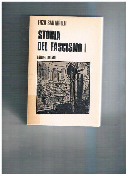Storia del fascismo. Vol. I°: La crisi liberale; vol. II°: …