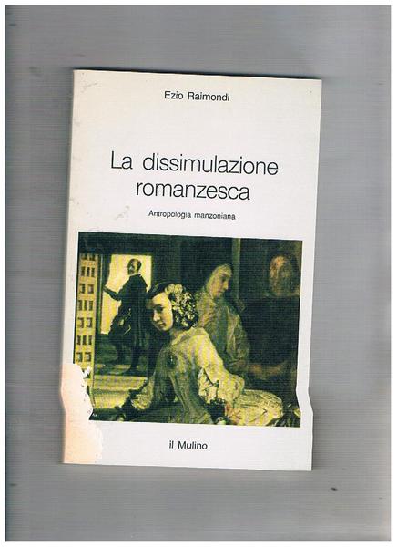 La dissimulazione romanzesca. Antropologia manzoniana.