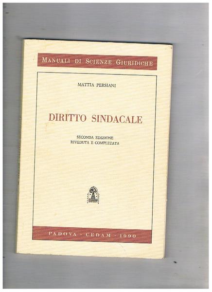 Diritto sindacale. Seconda edizione riveduta e completata.
