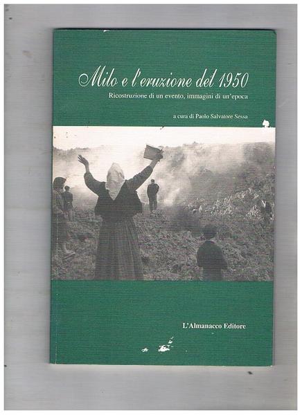Milo e l'eruzione del 1950. Ricorstruzione di un evento, immagini …