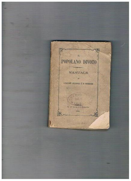 Il popolano divoto. Manuale di istruzioni religiose e di preghiere.