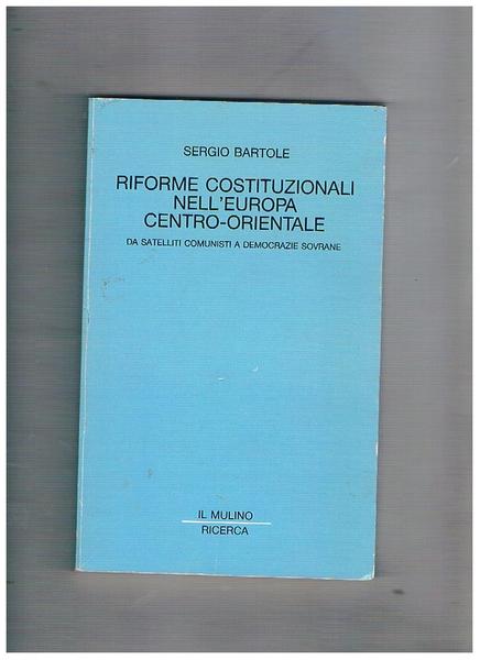 Riforme costituzionali nell'Europa Centro-Orientale. Da satelliti comunisti a democrazie sovrane.