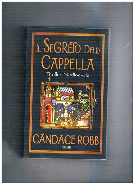 Il segreto della cappella. Romanzo.