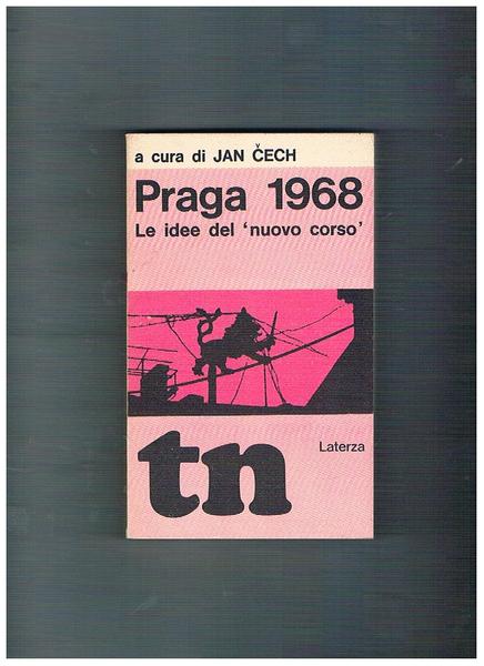 Praga 1968. Le idee del 'nuovo corso'. "Literàrni listy" marzo-agosto …