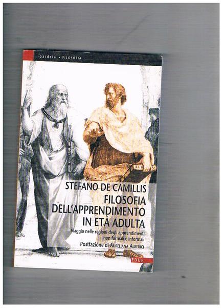 Fislofia dell'apprendimento in età adulta. Viaggio nelle regioni degli apprendimenti …