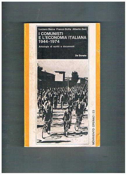 I comunisti e l'economia italiana 1944-1974. Antologia di scritti e …