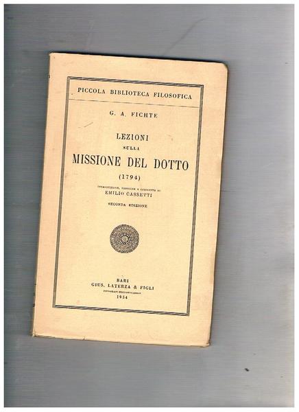 Lezioni sulla missione del dotto (1794). Introduz. Di Emilio Cassetti.