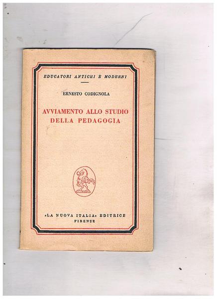 Avviamento allo studio della pedagogia. Coll. Educatori antichi e moderni.