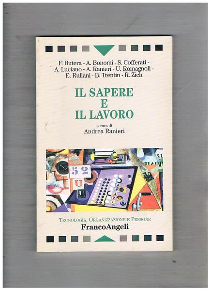 Il sapere e il lavoro. Testi di F. Butera, A. …
